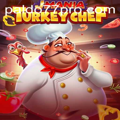JManiaTurkeyChef: The Exciting Culinary Adventure with a Gaming Twist